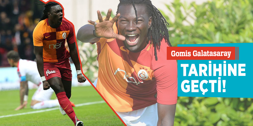 Gomis Galatasaray tarihine geçti!