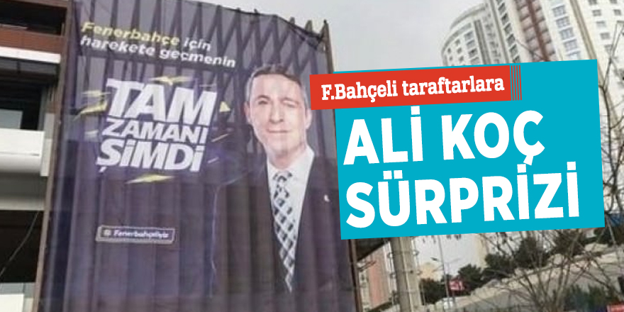 F.Bahçeli taraftarlara Ali Koç sürprizi