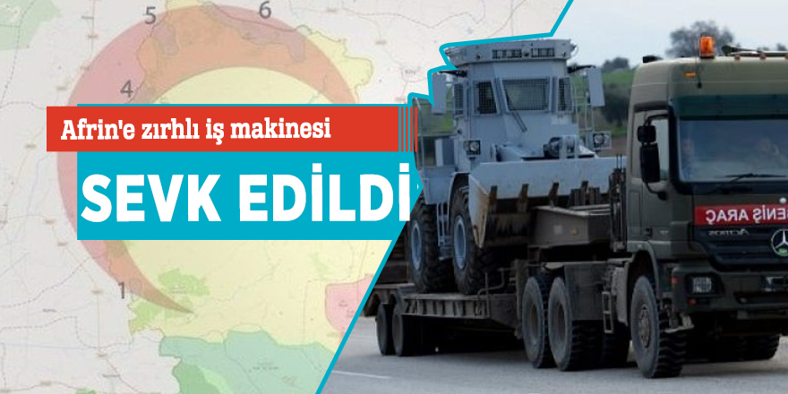 Afrin'e zırhlı iş makinesi sevk edildi