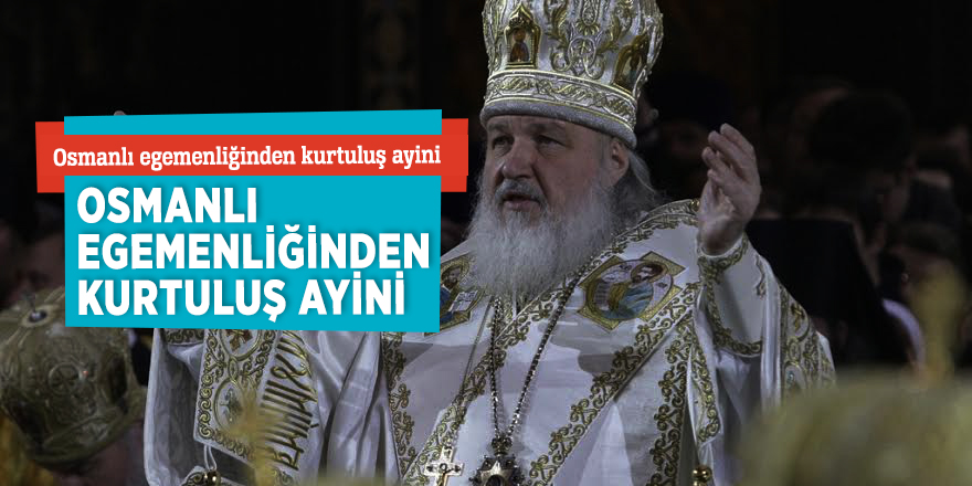 Rus Ortodoks Kilisesi Patriği yönetti