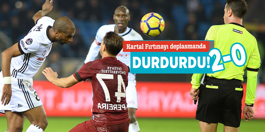 Kartal Fırtınayı deplasmanda durdurdu! 2-0