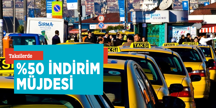 Taksilerde yüzde 50 indirimli yolculuk kampanyası