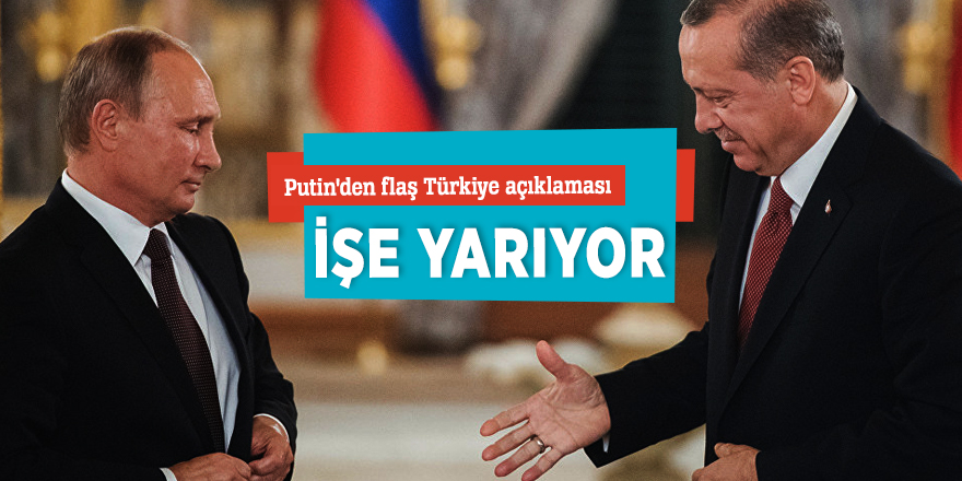 Putin'den flaş Türkiye açıklaması: İşe yarıyor
