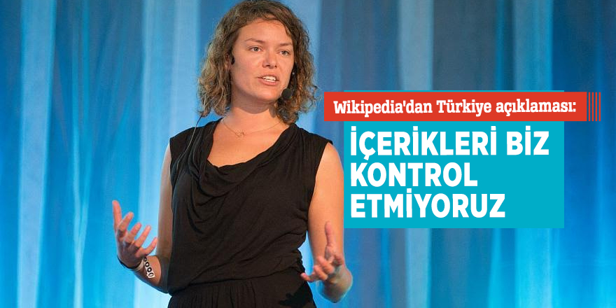 Wikipedia'dan Türkiye açıklaması: İçerikleri biz kontrol etmiyoruz