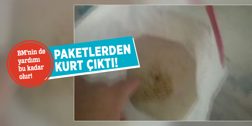 BM yardım paketlerinden kurt çıktı!