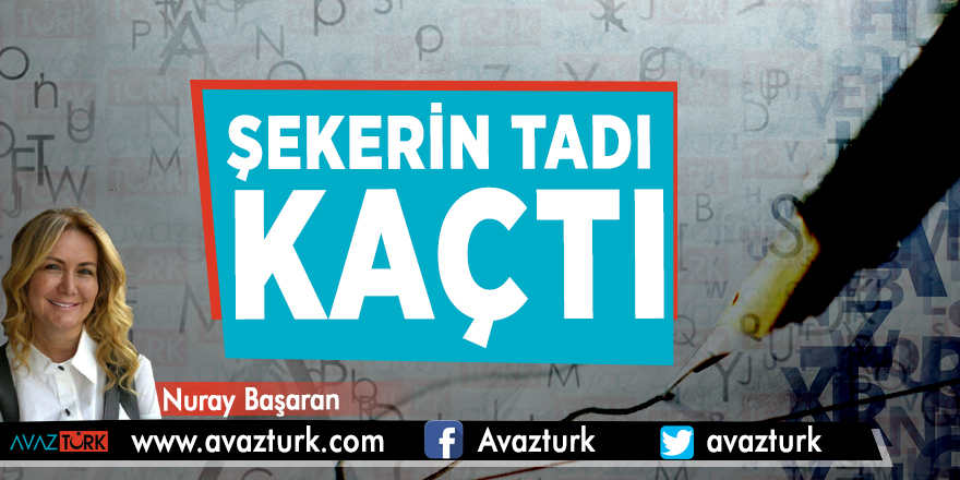 Şekerin tadı kaçtı…