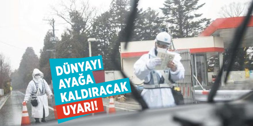 Dünyayı ayağa kaldıracak uyarı!