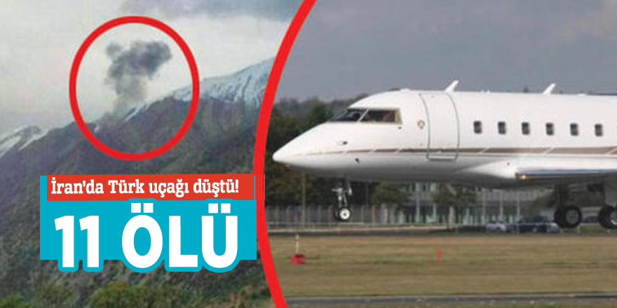 İran'da Türk uçağı düştü! 11 ölü