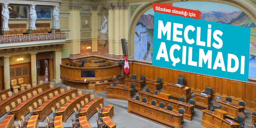 İsviçre'de Meclis, gündem olmadığı için  açılmadı
