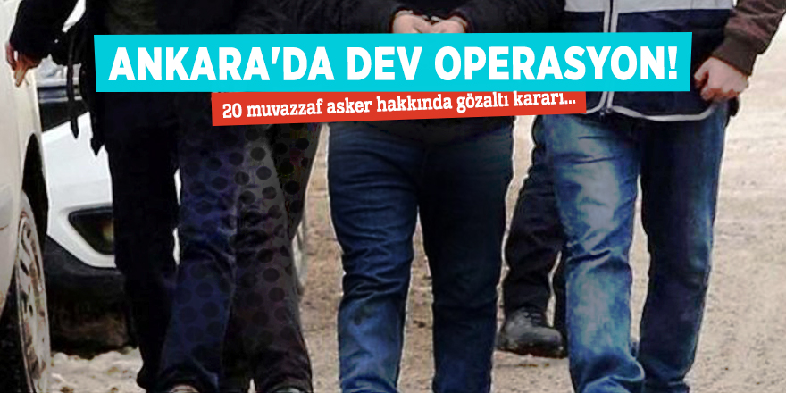 Ankara'da dev operasyon! Çok sayıda gözaltı...