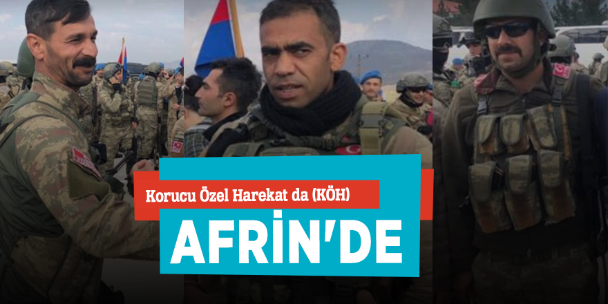 Korucu Özel Harekat da (KÖH) Afrin'e gitti