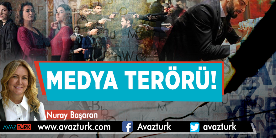 Medya terörü!