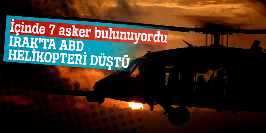 İçinde 7 asker bulunuyordu! Irak'ta ABD helikopteri düştü...