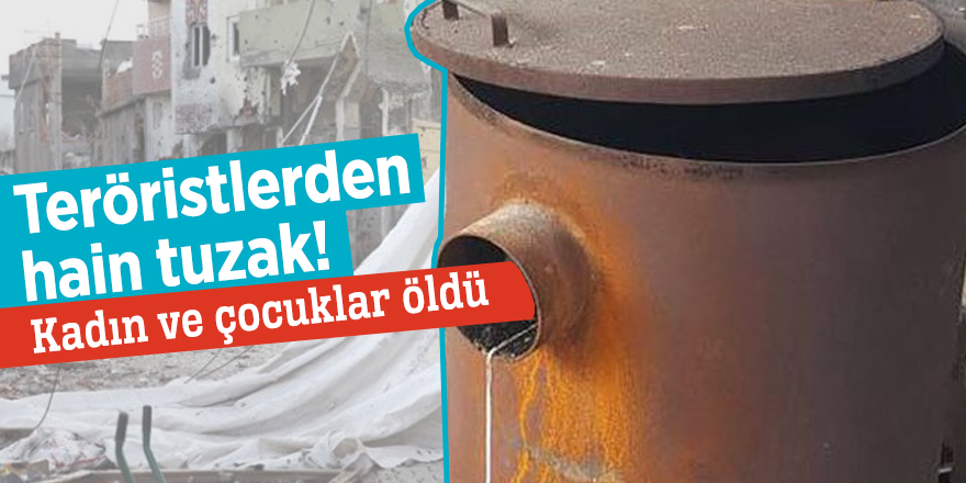 Teröristlerden hain tuzak! Kadın ve çocuklar öldü