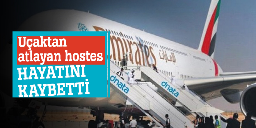 Uçaktan atlayan hostes hayatını kaybetti