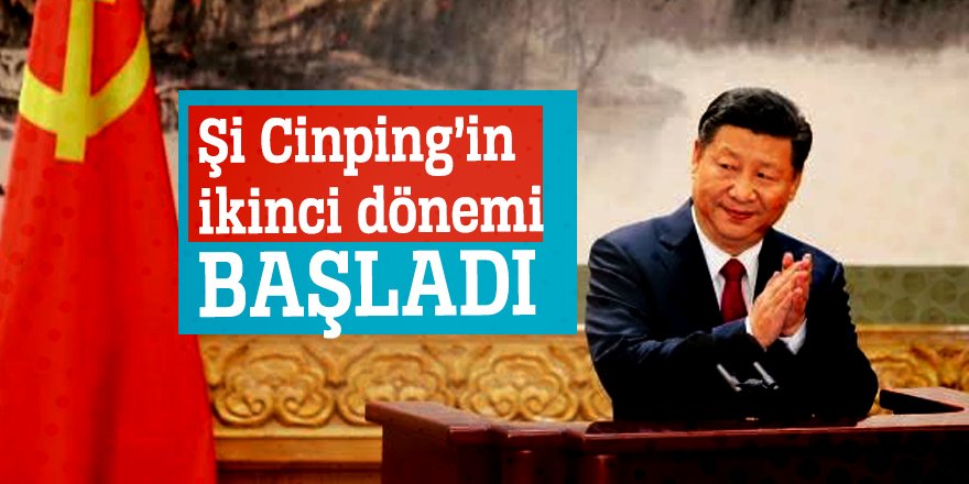Şi Cinping’in ikinci dönemi başladı
