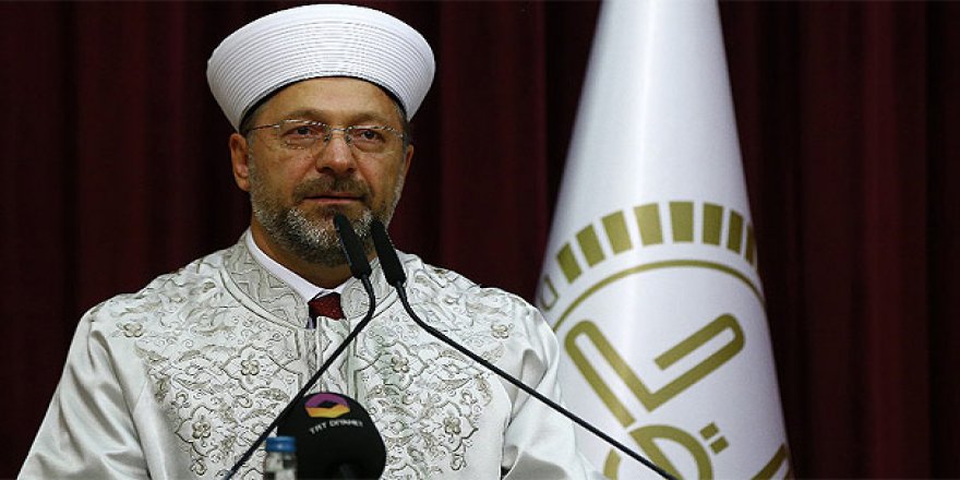 Diyanet İşleri Başkanı “25'ten sonra beğenmek zor oluyor”