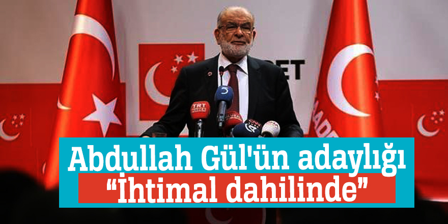 Abdullah Gül'ün adaylığı “İhtimal dahilinde”