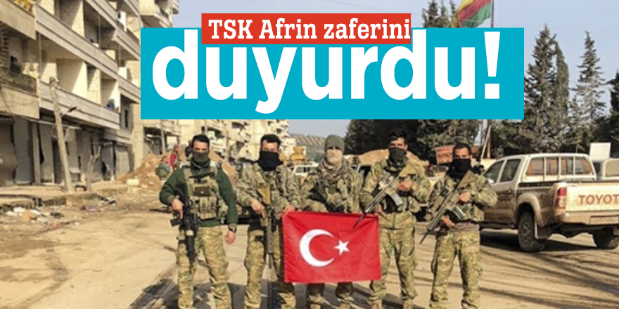 TSK Afrin zaferini duyurdu!