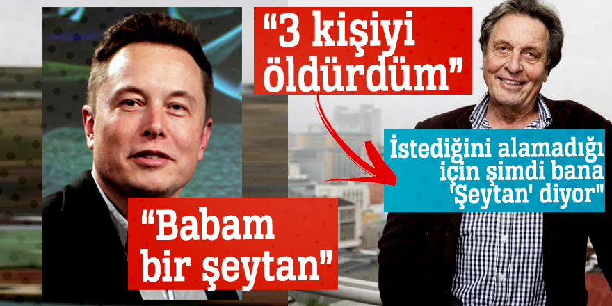 Elon Musk: “Babam bir şeytan” Errol Musk: “3 kişiyi öldürdüm”