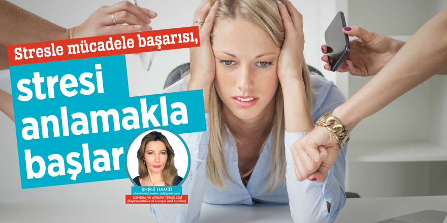 Stresle mücadele başarısı, stresi anlamakla başlar