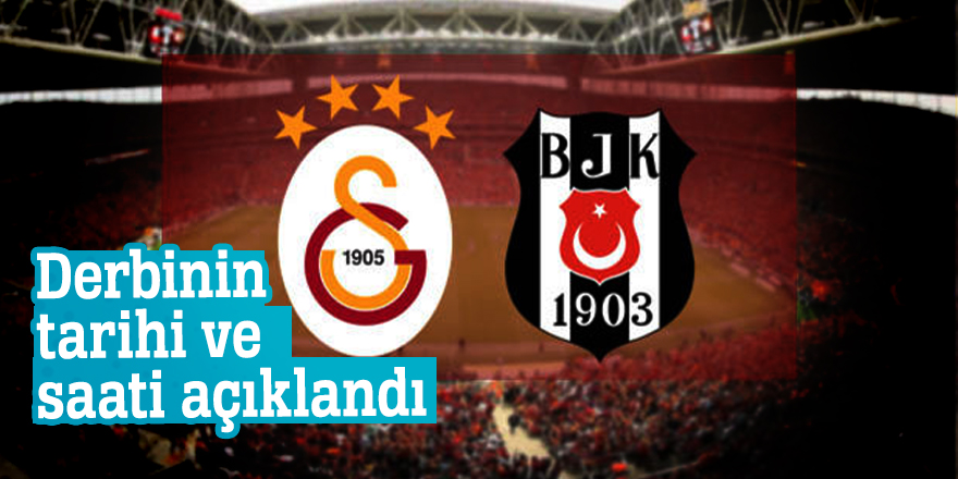 Derbinin tarihi ve saati açıklandı!