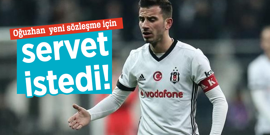 Oğuzhan  yeni sözleşme için servet istedi!