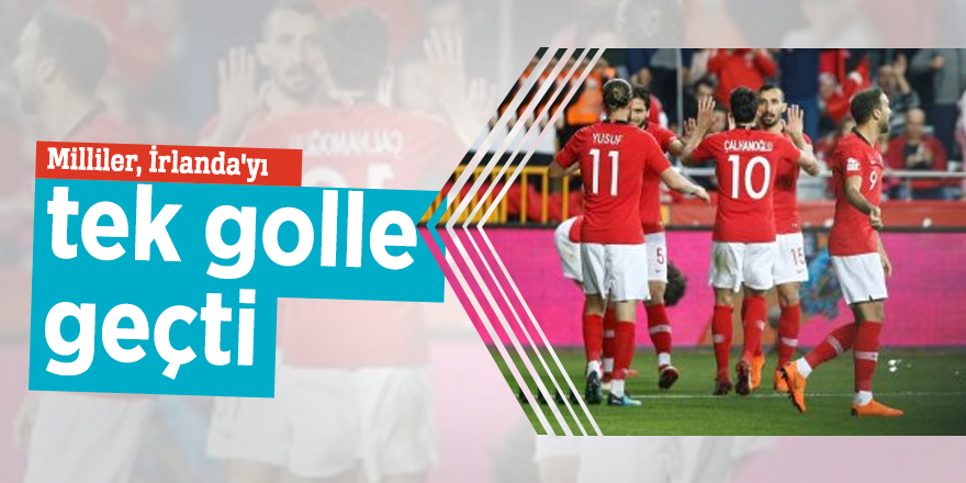 Milliler, İrlanda'yı tek golle geçti