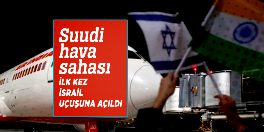 Suudi hava sahası  İlk kez İsrail uçuşuna açıldı
