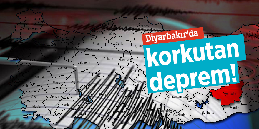 Diyarbakır'da korkutan deprem!