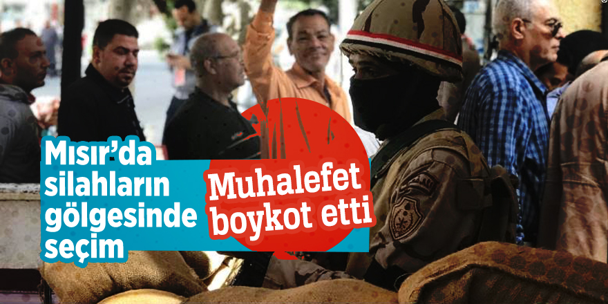 Muhalefet boykot etti! Mısır’da silahların gölgesinde seçim