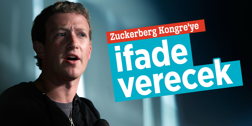 Zuckerberg Kongre'ye ifade verecek