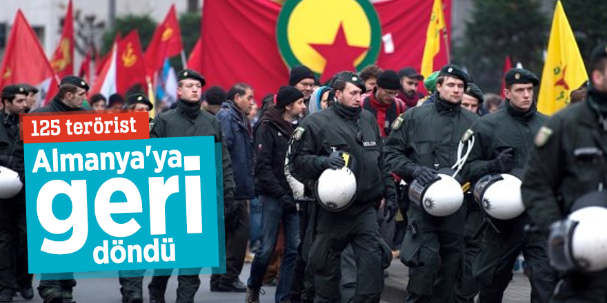 125 terörist Almanya'ya geri döndü