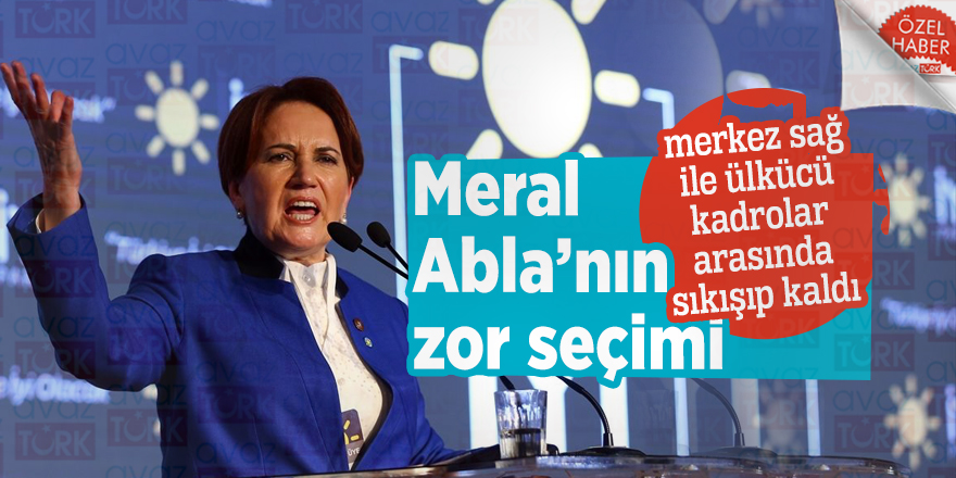 Meral Abla’nın zor seçimi
