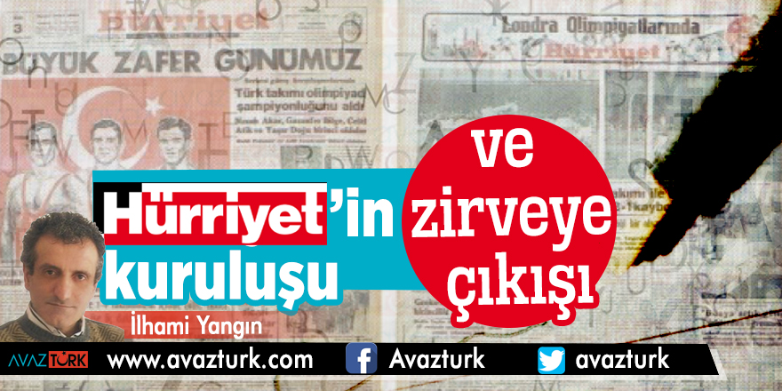 Hürriyet’in kuruluşu ve zirveye çıkışı