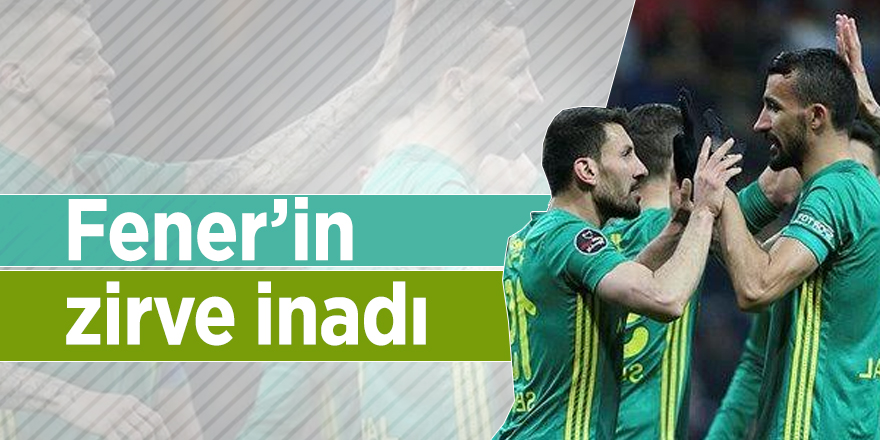 Fener’in zirve inadı