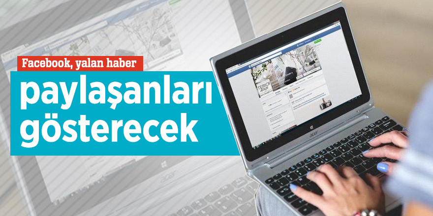 Facebook, yalan haber paylaşanları gösterecek