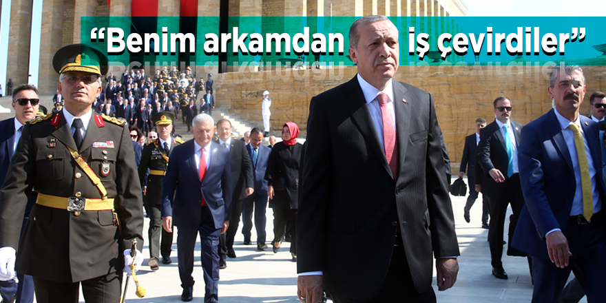 Cumhurbaşkanı Erdoğan: “Benim arkamdan iş çevirdiler”