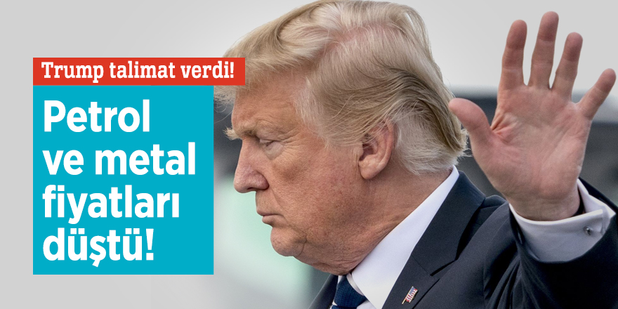 Trump talimat verdi! Petrol ve metal fiyatlarını düştü!