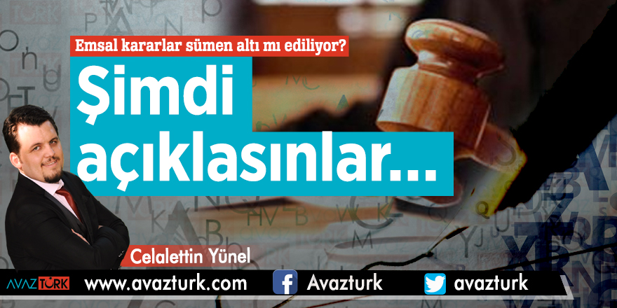Emsal kararlar sümen altı mı ediliyor? Şimdi açıklasınlar…