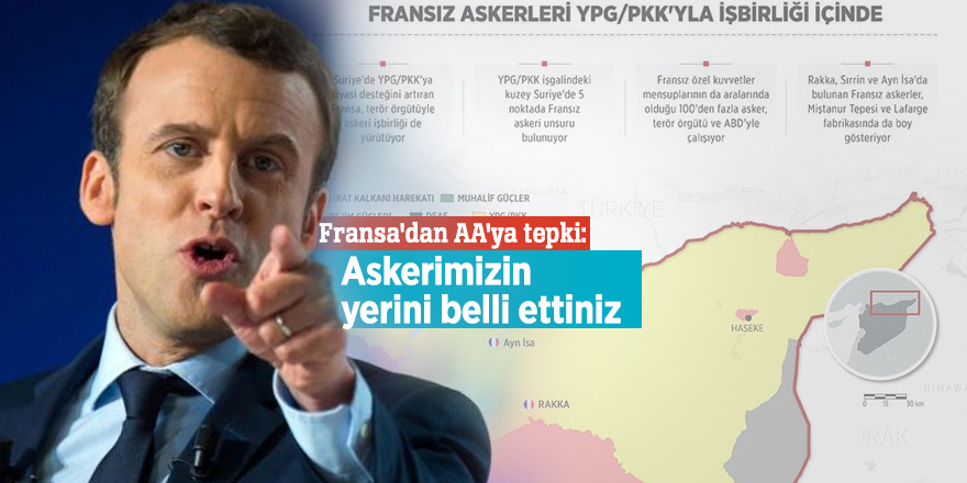 Fransa'dan AA'ya tepki: Askerimizin yerini belli ettiniz