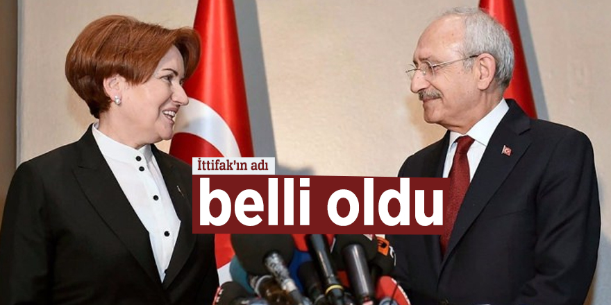 İttifak’ın adı belli oldu