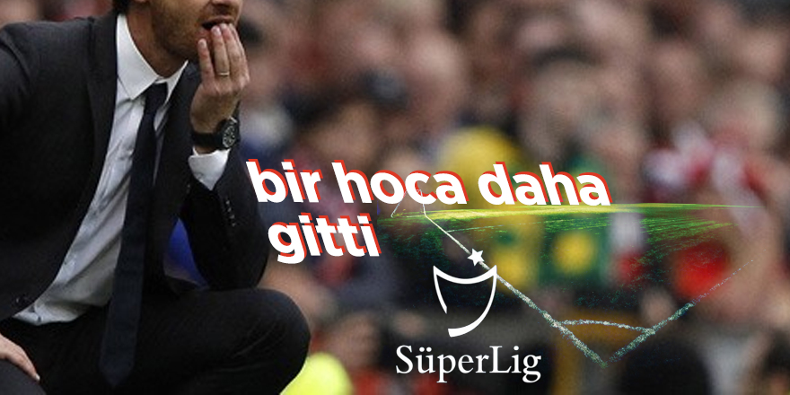 Süper Lig’de bir hoca daha gitti