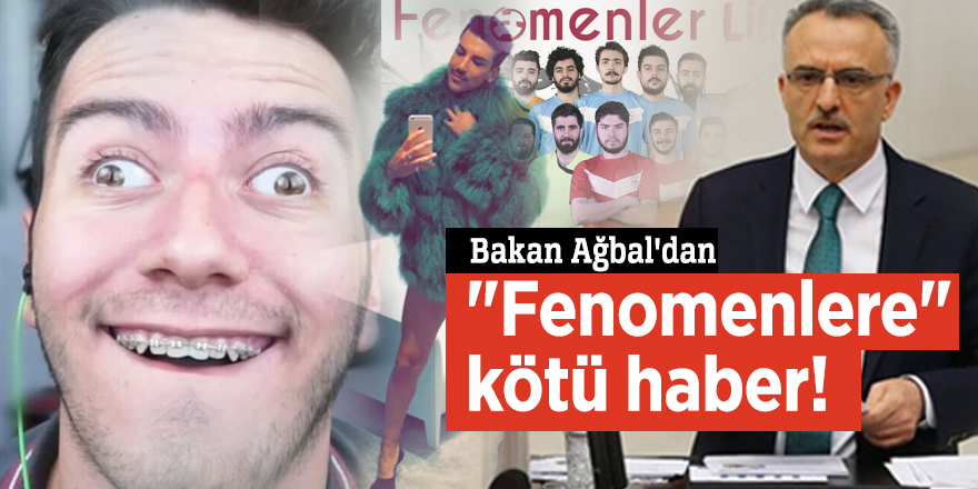 Bakan Ağbal'dan "Fenomenlere" kötü haber!