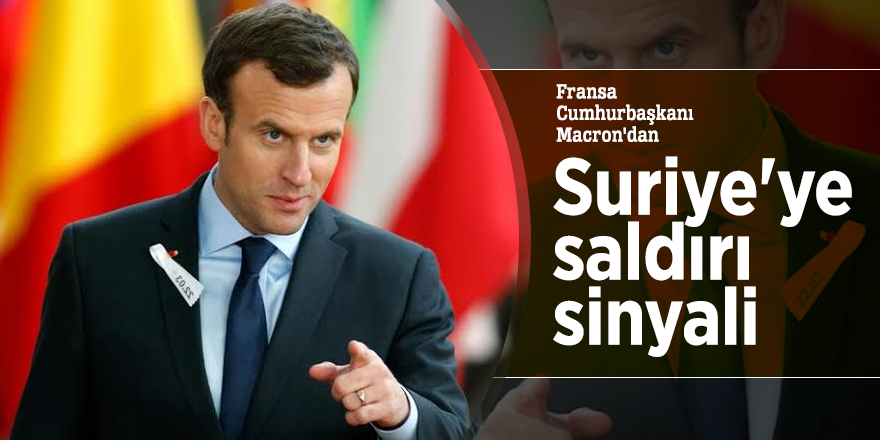 Fransa Cumhurbaşkanı Macron'dan Suriye'ye saldırı sinyali
