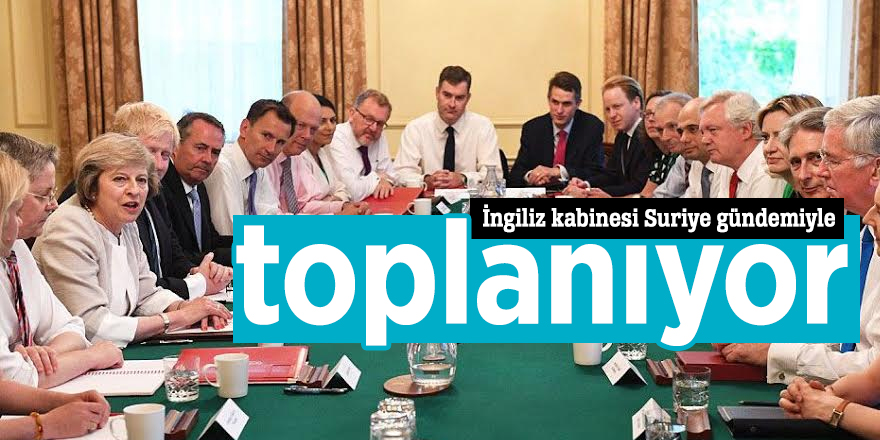 İngiliz kabinesi Suriye gündemiyle toplanıyor