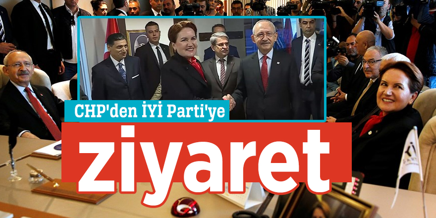 CHP'den İYİ Parti'ye ziyaret