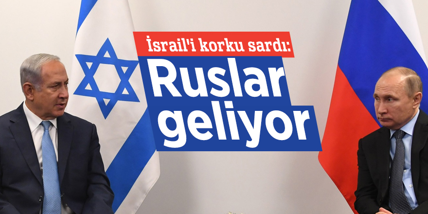 İsrail'i korku sardı: Ruslar geliyor