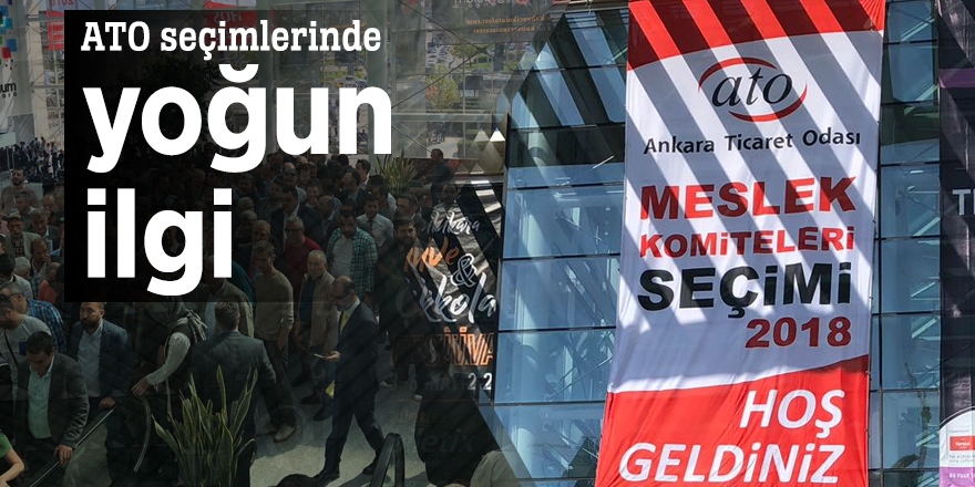 ATO seçimlerinde yoğun ilgi