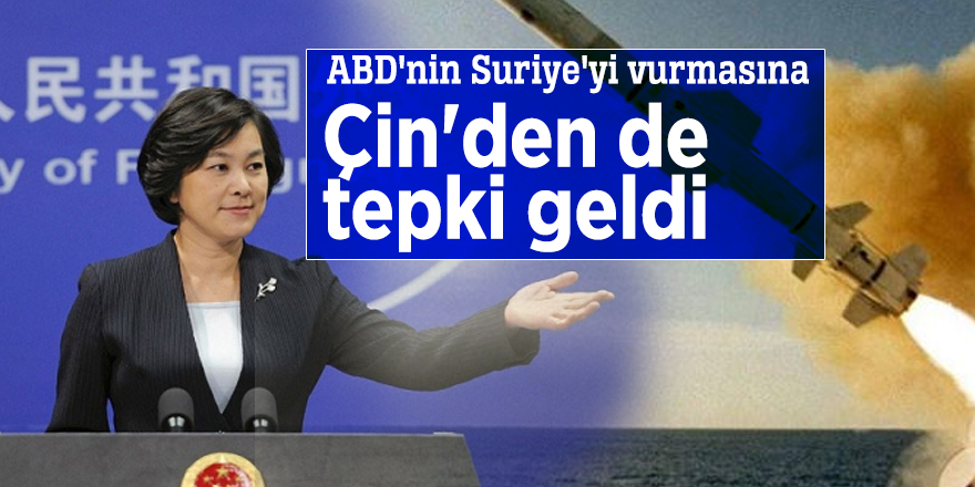 ABD'nin Suriye'yi vurmasına Çin'den de tepki geldi